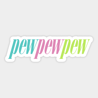 PewPewPew Sticker